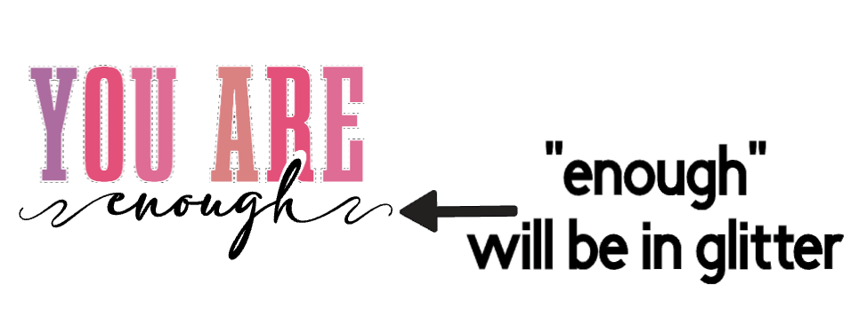 You Are Enough