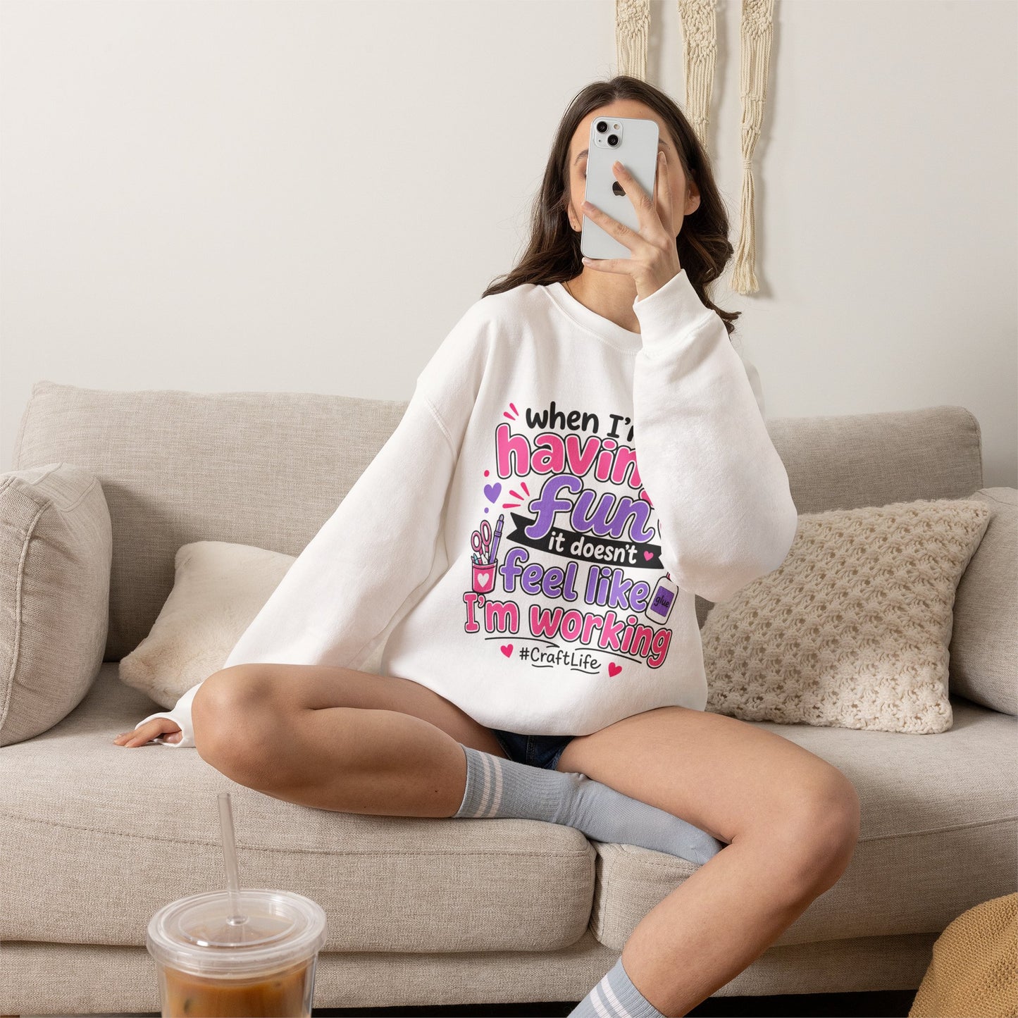 Craft Life Sweatshirt — "When I'm Having Fun It Doesn't Feel Like I'm Working" Crewneck