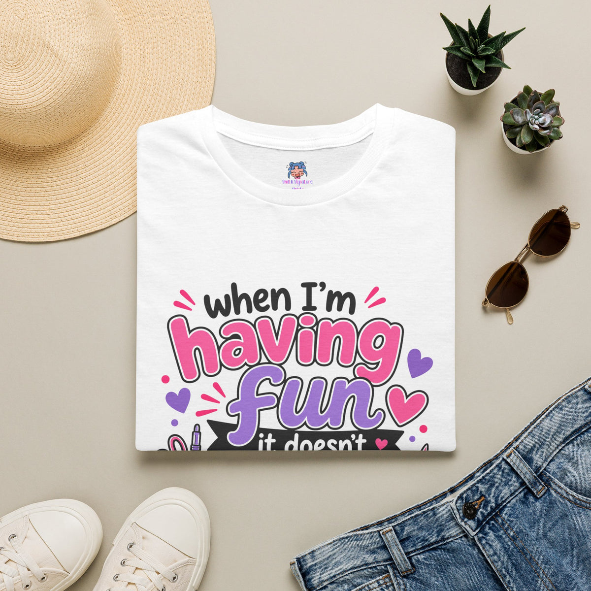 Having Fun It Doesn't Feel Like I'm Working T-Shirt