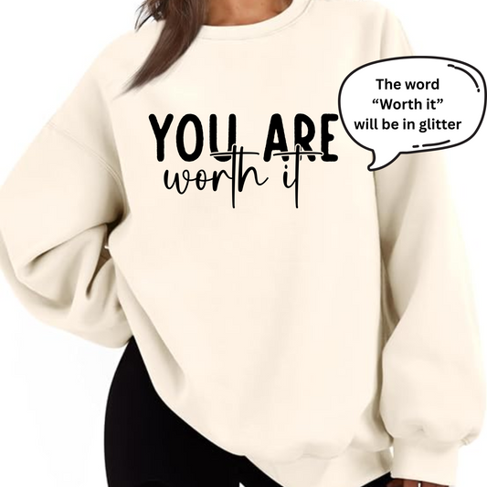 You Are Worth It