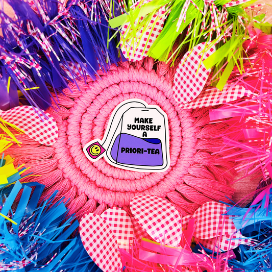 make Yourself A Priori-Tea Sticker