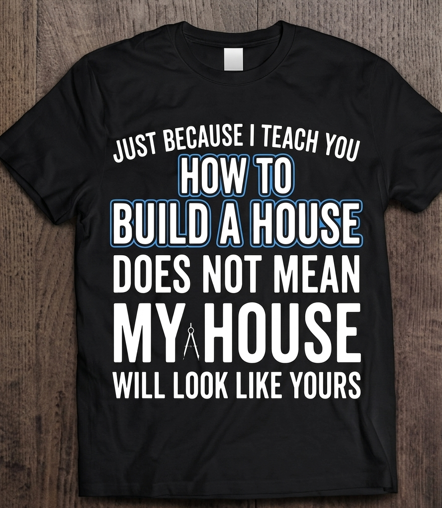 How To Build A House T-shirt